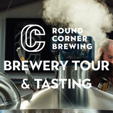 Load image into Gallery viewer, Round Corner Brewing Tour & Tasting